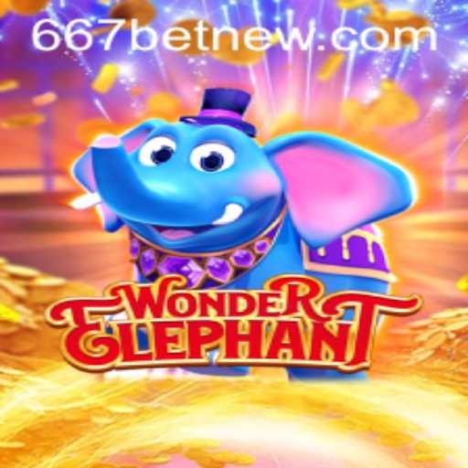 Discover the Thrill of WonderElephant and the World of 667bet